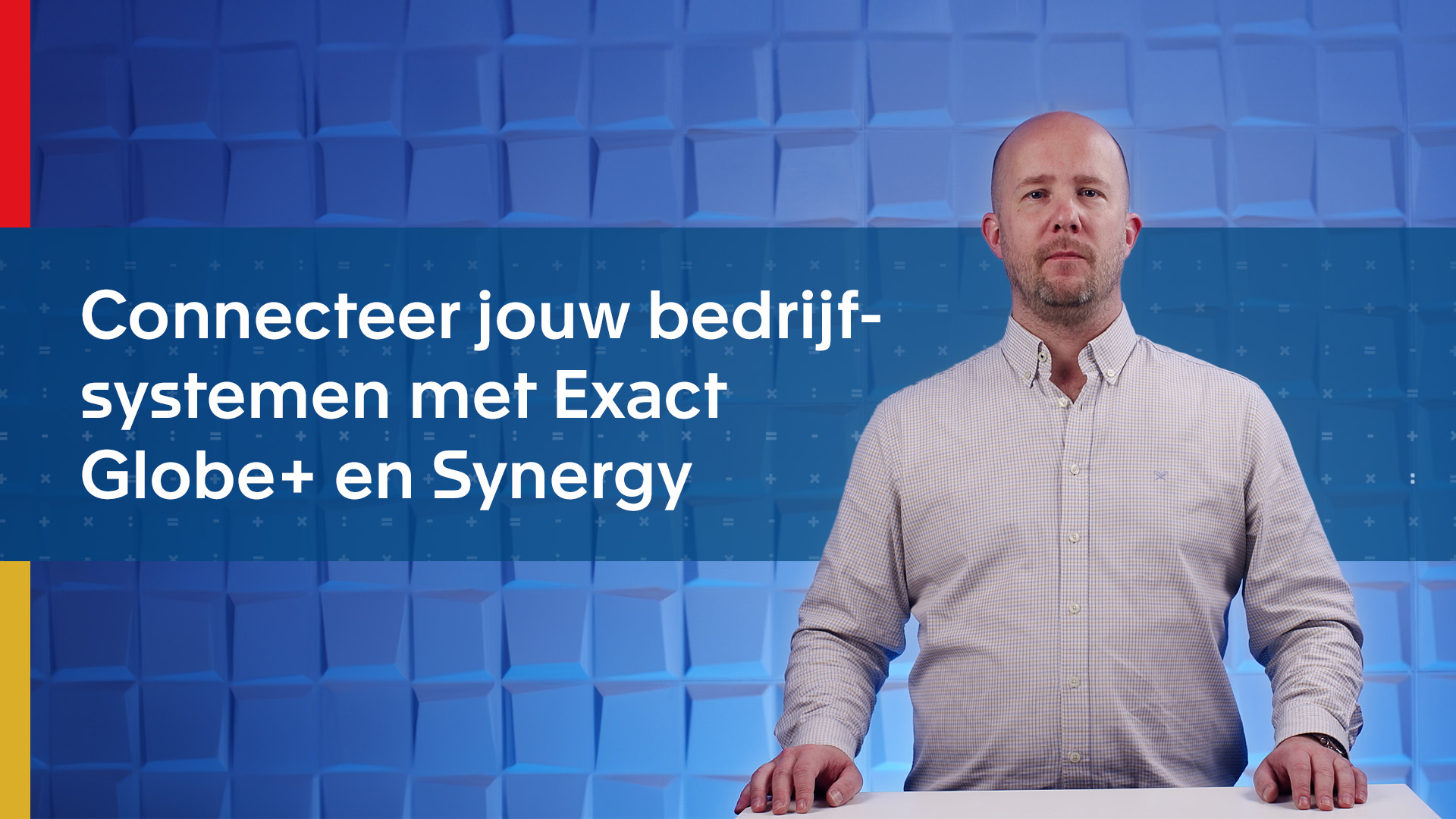 Webinar: connecteer jouw bedrijfsystemen met  Exact Globe+ en Synergy